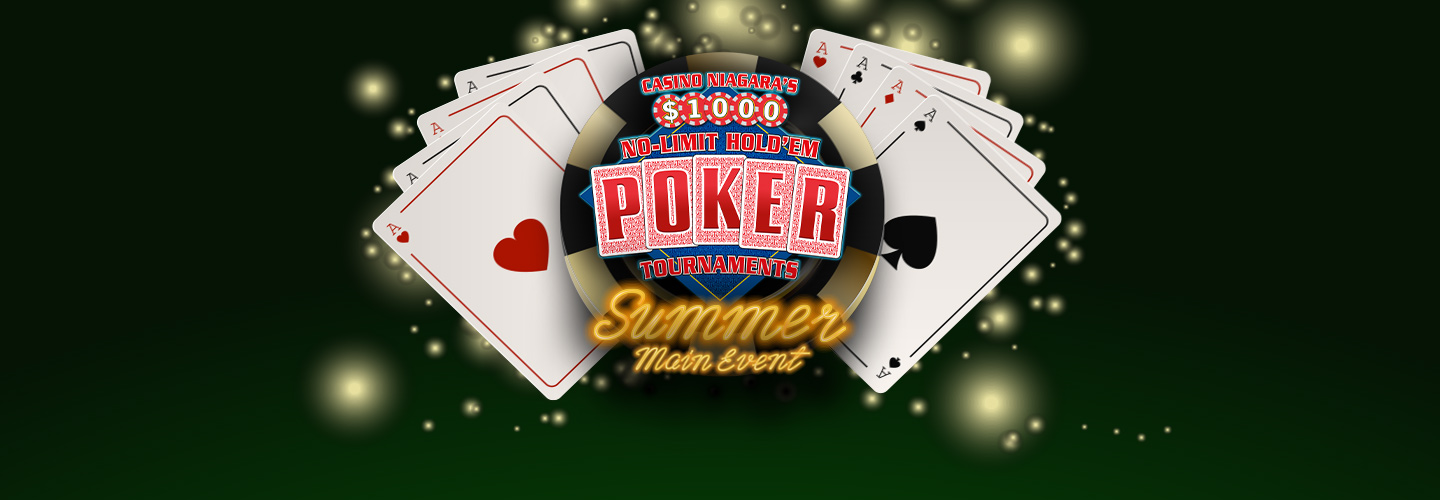 No Limit Hold'em Poker Tournament - Summer Main Event No Limit Hold'em Poker Tournament - Summer Main Event