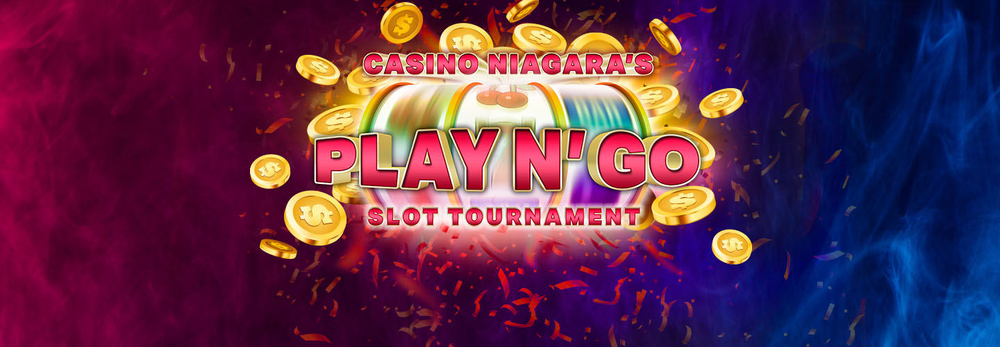 Casino Niagara's Play N' Go Slot Tournament (Excluding Holiday Tuesdays)